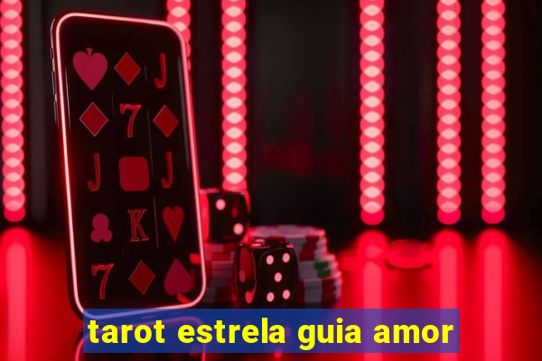 tarot estrela guia amor